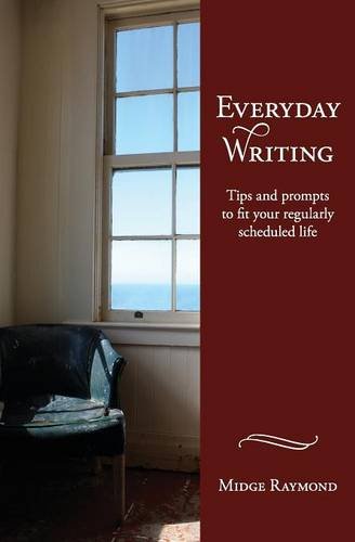 Everyday Writing Tips And Prompts To Fit Your Regularly Scheduled Life [Paperback]