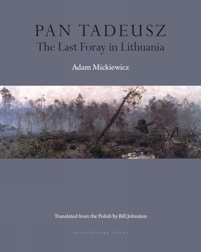 Pan Tadeusz: The Last Foray in Lithuania [Paperback]