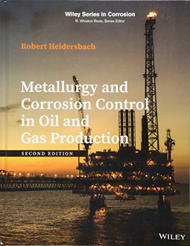 Metallurgy and Corrosion Control in Oil and Gas Production [Hardcover]