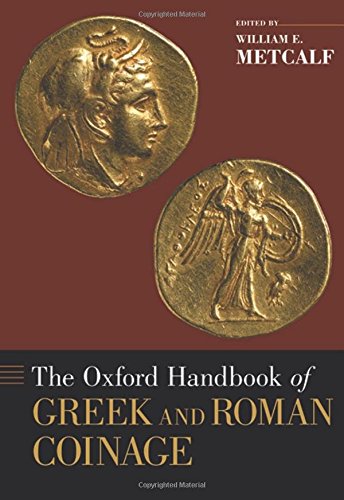 The Oxford Handbook of Greek and Roman Coinage [Hardcover]