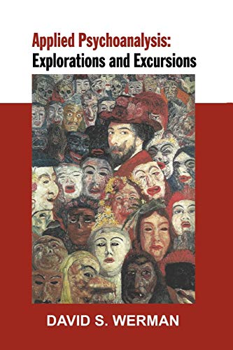 Applied Psychoanalysis  Explorations and Excursions [Paperback]