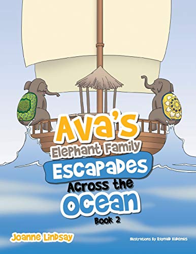 Ava's Elephant Family Escapades Across The Ocean Book 2 [Paperback]