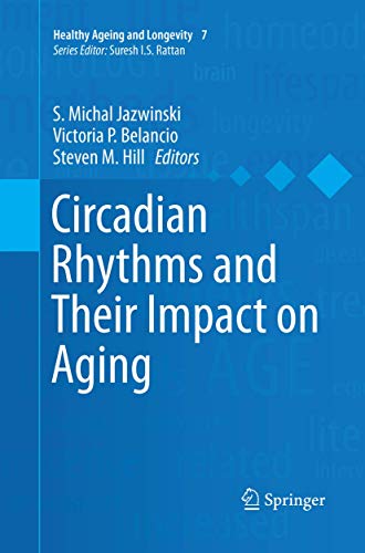 Circadian Rhythms and Their Impact on Aging [Paperback]