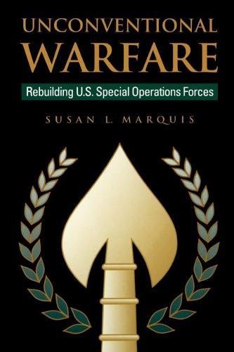 Unconventional Warfare Rebuilding U.S. Special Operation Forces [Paperback]