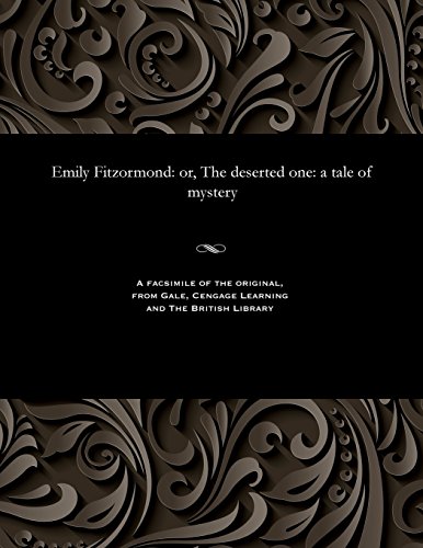 Emily Fitzormond  Or, the Deserted One a Tale of Mystery [Paperback]