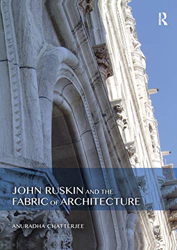 John Ruskin and the Fabric of Architecture [Paperback]