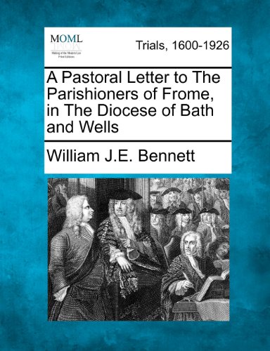 Pastoral Letter to the Parishioners of Frome, in the Diocese of Bath and Wells [Paperback]