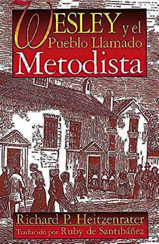 Wesley y El Pueblo Llamado Metodista [Paperback]