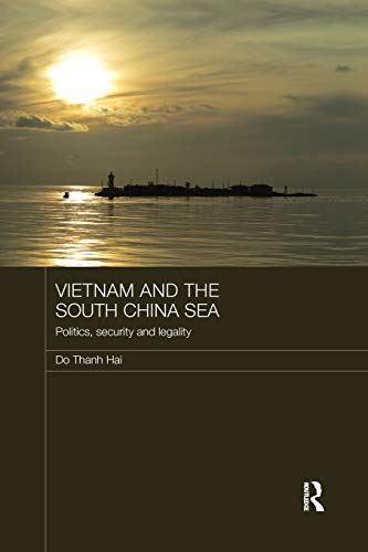 Vietnam and the South China Sea Politics, Security and Legality [Paperback]