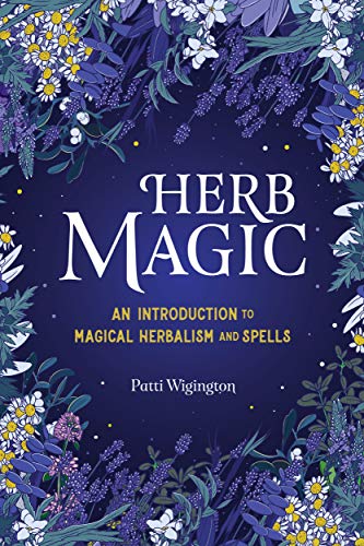 Herb Magic An Introduction to Magical Herbalism and Spells [Paperback]