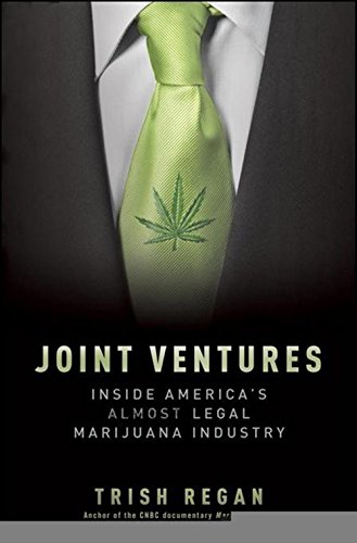 Joint Ventures: Inside America's Almost Legal Marijuana Industry [Hardcover]