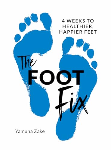 The Foot Fix: 4 Weeks to Healthier, Happier Feet [Paperback]