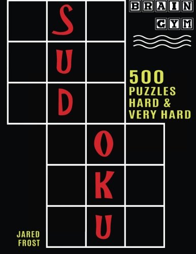 500 Sudoku Puzzles, Hard And Very Hard Brain Gym Series Book (volume 7) [Paperback]