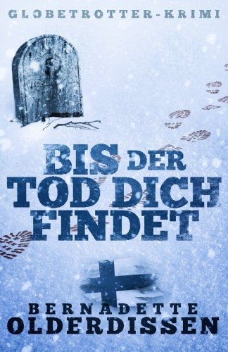 Bis Der Tod Dich Findet (globetrotter-Krimi-Serie) (volume 2) (german Edition) [Paperback]