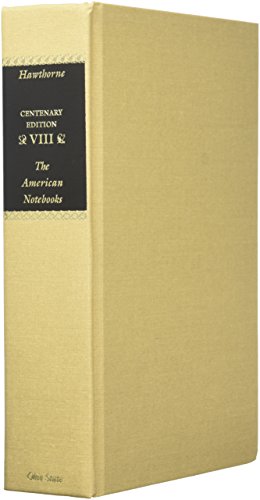 CENTENARY ED WORKS NATHANIEL HAWTHORNE VOL. VIII, THE AMERICAN NOTEBOOKS [Hardcover]