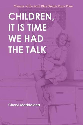 Children, It Is Time We Had The Talk Poems [Paperback]