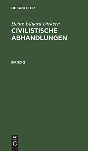 Heinr. Eduard Dirksen Civilistische Abhandlungen. Band 2 [Hardcover]