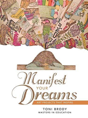 Manifest Your Dreams Art Projects That Inspire [Paperback]