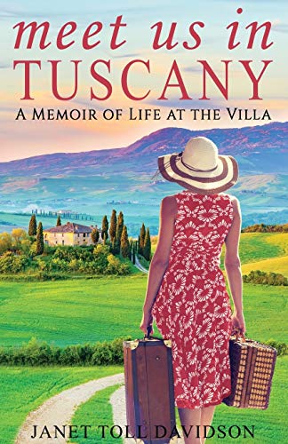 Meet Us in Tuscany  A Memoir of Life at the Villa [Paperback]