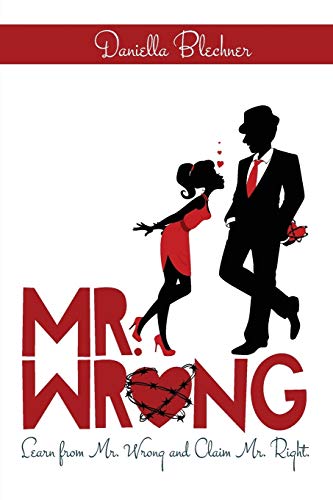 Mr Wrong Learn From Mr Wrong And Claim Mr Right [Paperback]