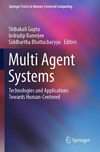 Multi Agent Systems Technologies and Applications toards Human-Centered [Paperback]