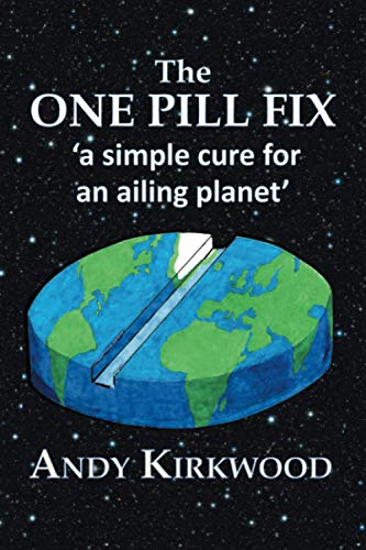 One Pill Fix : A Simple Cure for an Ailing Planet [Paperback]