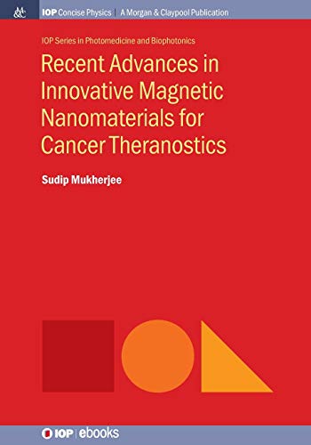 Recent Advances in Innovative Magnetic Nanomaterials for Cancer Theranostics [Paperback]