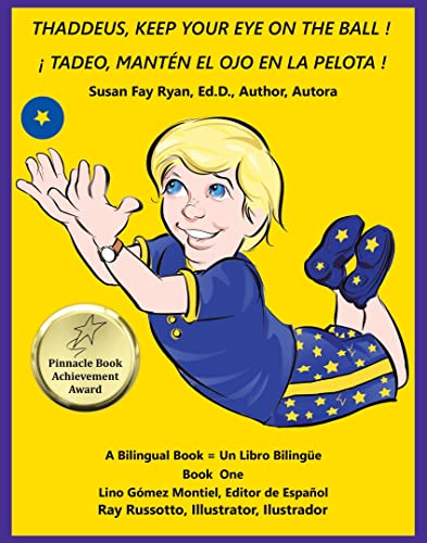 Thaddeus, Keep Your Eye on the Ball  A Bilingual Book  un Libro Bilinge [Paperback]