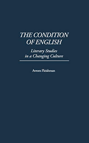 The Condition of English Literary Studies in a Changing Culture [Hardcover]