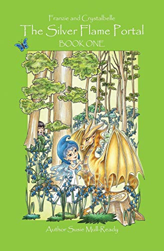 The Silver Flame Portal Franzie And Crystalbelle Book One [Paperback]