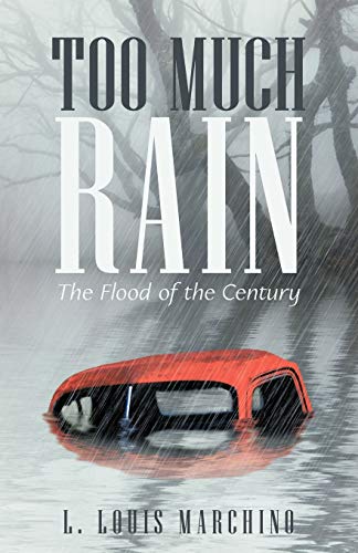 Too Much Rain The Flood Of The Century [Paperback]