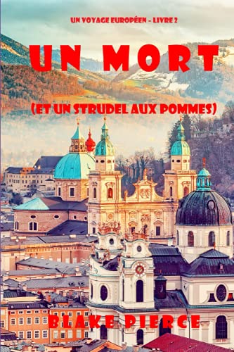 Un Mort (Et Un Strudel Aux Pommes) (Un Voyage Europeen - Livre 2) [Paperback]