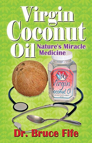 Virgin Coconut Oil  Nature's Miracle Medicine [Paperback]