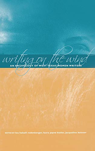 Writing on the Wind An Anthology of West Texas Women Writers [Hardcover]