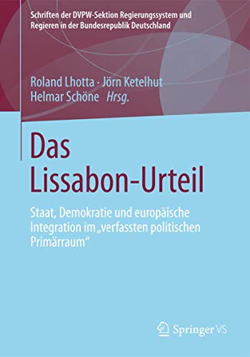 Das Lissabon-Urteil: Staat, Demokratie und europische Integration im  verfasste [Paperback]