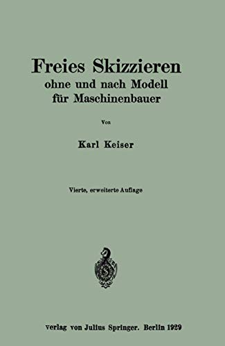 Freies Skizzieren ohne und nach Modell fr Maschinenbauer: Ein Lehr- und Aufgabe [Paperback]