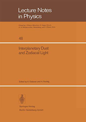 Interplanetary Dust and Zodiacal Light: Proceedings of the IAU-Colloquium No. 31 [Paperback]