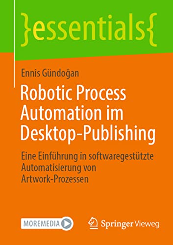 Robotic Process Automation im Desktop-Publishing: Eine Einfhrung in softwareges [Paperback]