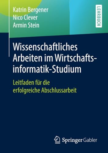 Wissenschaftliches Arbeiten im Wirtschaftsinformatik-Studium: Leitfaden fr die  [Paperback]