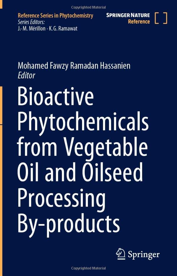 Bioactive Phytochemicals from Vegetable Oil and Oilseed Processing By-products [Hardcover]