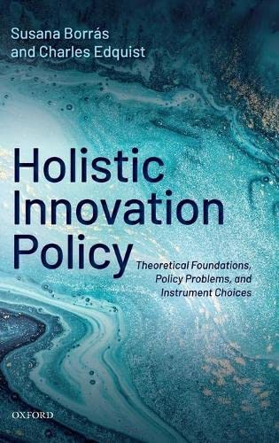 Holistic Innovation Policy: Theoretical Foundations, Policy Problems, and Instru [Hardcover]