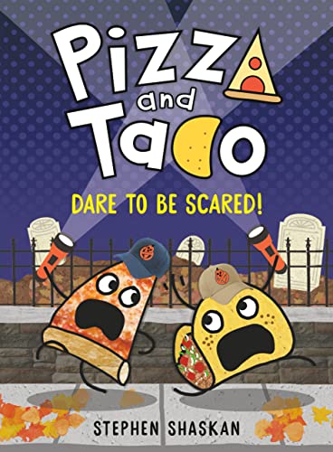 Pizza and Taco: Dare to Be Scared!: (A Graphi