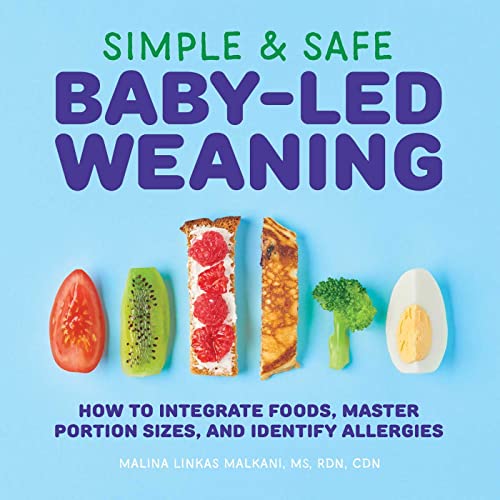 Simple & Safe Baby-Led Weaning: How to Integrate Foods, Master Portion Sizes [Paperback]