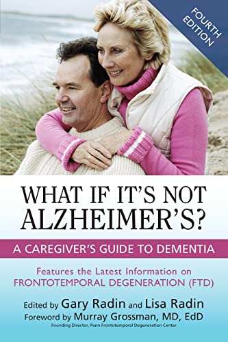 What If It's Not Alzheimer's A Caregiver's Guide to Dementia [Paperback]