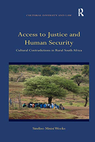 Access to Justice and Human Security Cultural Contradictions in Rural South Afr [Paperback]