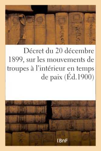 Decret Du 20 Decembre 1899 Portant Reglement Sur Les Mouvements De Troupes