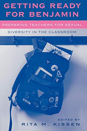 Getting Ready for Benjamin Preparing Teachers for Sexual Diversity in the Class [Paperback]