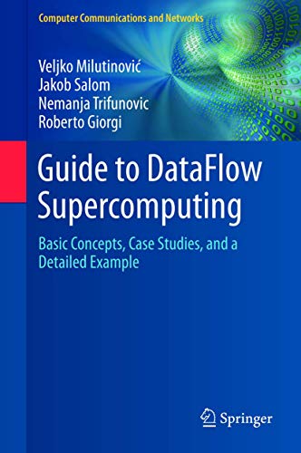 Guide to DataFlow Supercomputing: Basic Concepts, Case Studies, and a Detailed E [Hardcover]