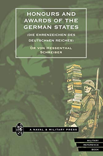 Honours And Aards Of The German States. (die Ehrenzeichen Des Deutschen Reiches [Paperback]