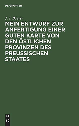 Mein Enturf zur Anfertigung einer guten Karte von den stlichen Provinzen des P [Hardcover]